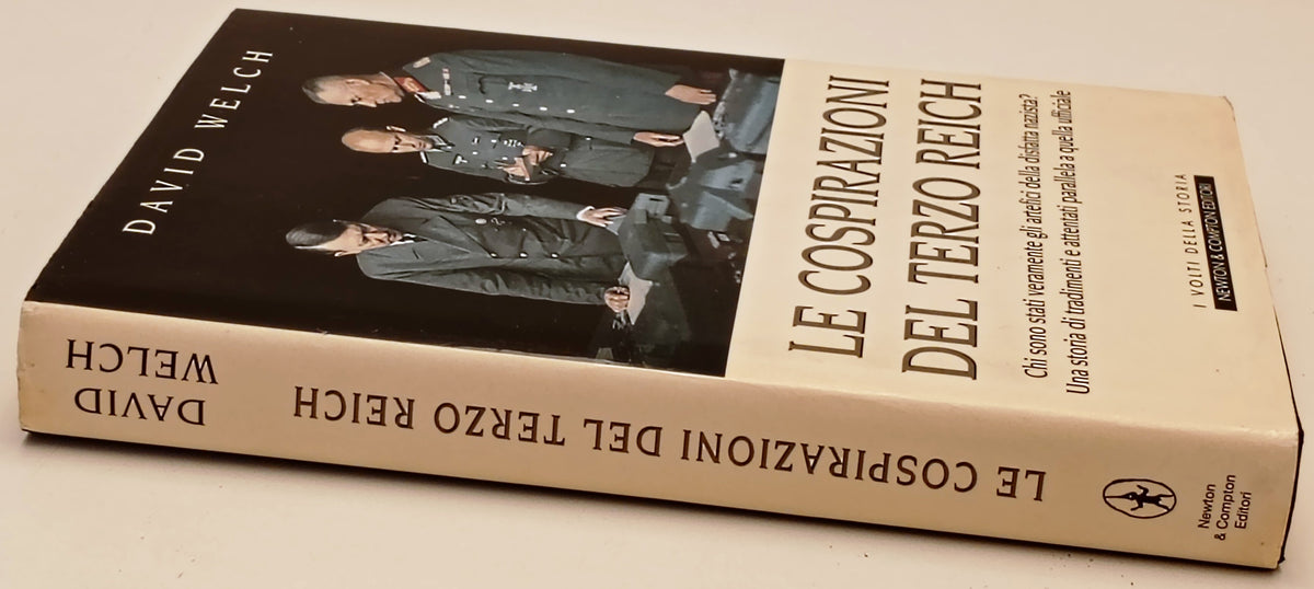 Le cospirazioni del Terzo Reich- David Welch- Newton Volti Storia- 1a ed.-ZFS287