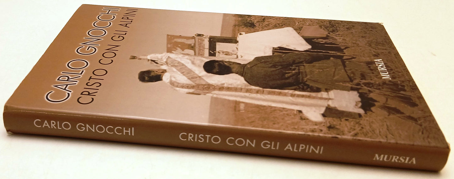 Cristo con gli Alpini - Carlo Gnocchi - Mursia - 1a ed. - ZFS135