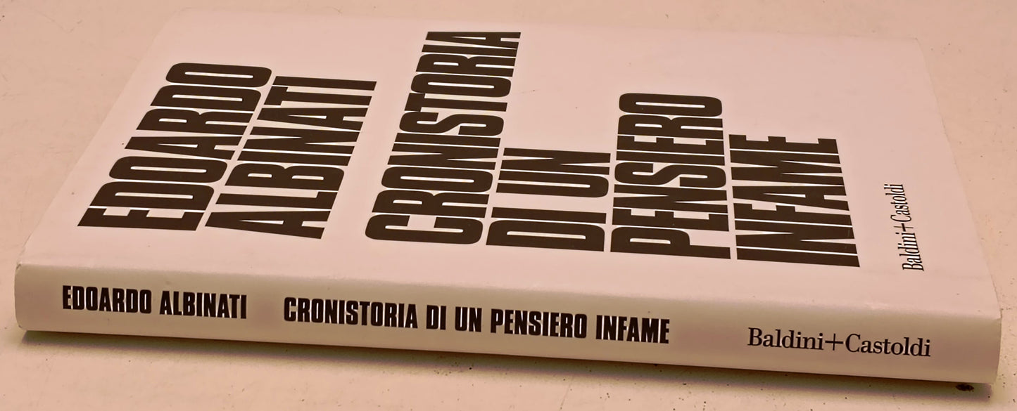 Cronistoria di un pensiero infame - Edoardo Albinati - Baldini Castoldi - YFS967