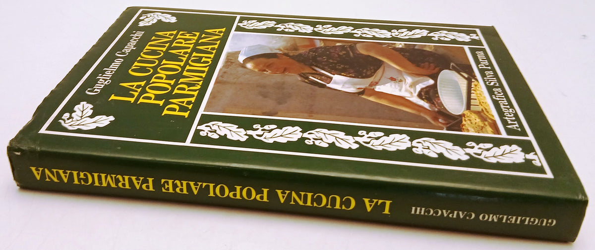 La cucina popolare parmigiana- Capacchi- Artegrafica Silva Parma- 3a ed.- WPR319