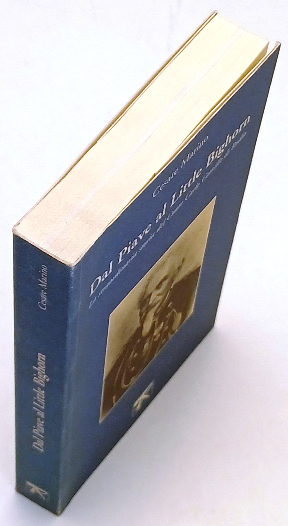 Dal Piave al Little Bighorn - Cesare Marino - Tarantola - 1a ed. - ZFS219
