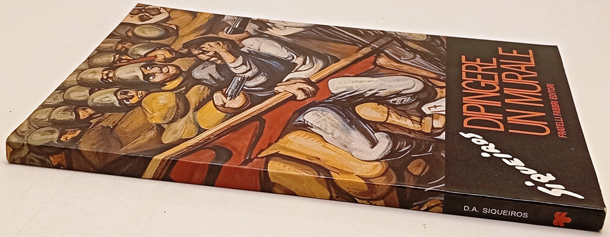 Dipingere un murale - David Alfaro Siqueiros - Fratelli Fabbri - 1a ed. - ZFS285