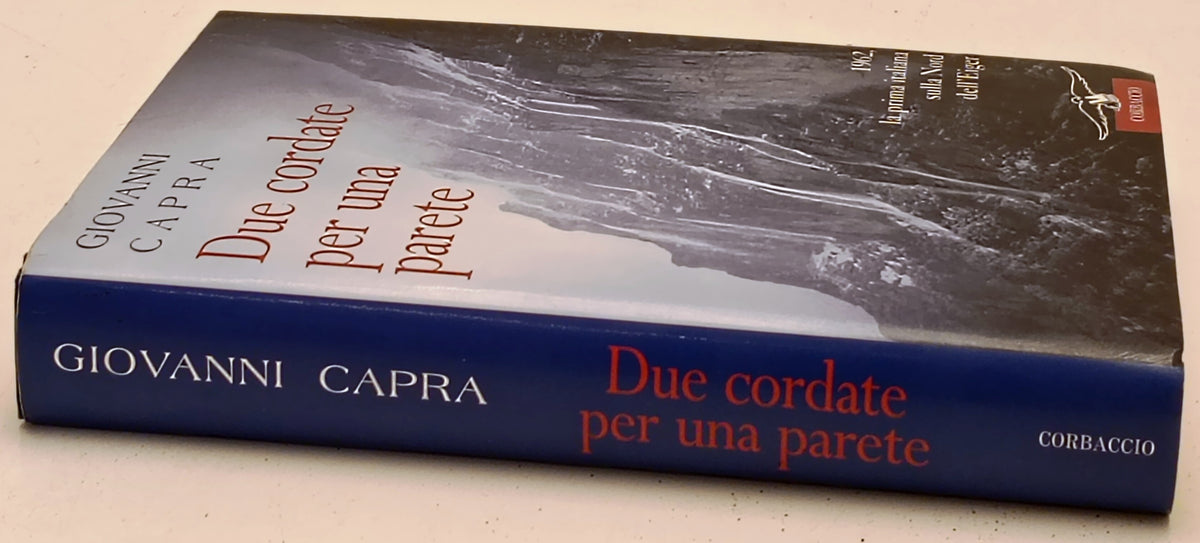 Due cordate per una parete Leiger - Giovanni Capra - Corbaccio - 1a ed.- ZFS278