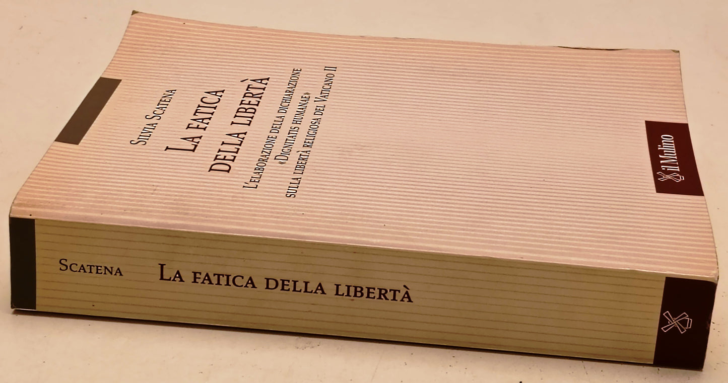 La fatica della liberta' - Silvia Scatena - Il Mulino Scienze Religiose - YFS180