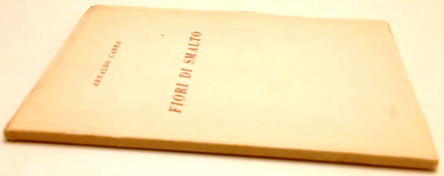 Fiori di smalto - Arnaldo Carra- La Bodoniana Parma- 1a ed. 1962- poesie- ZFS109