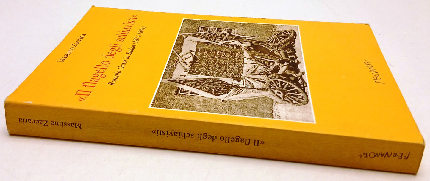 Il flagello degli schiavisti Romolo Gessi - Zaccaria - Fernandel- 1a ed.- ZFS204