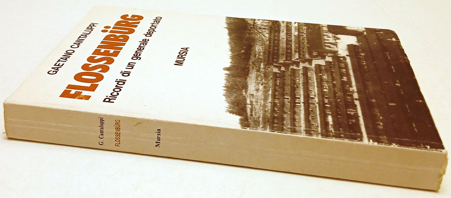 Flossenburg Generale deportato - Gaetano Cantaluppi - Mursia - 1a ed. - ZFS135
