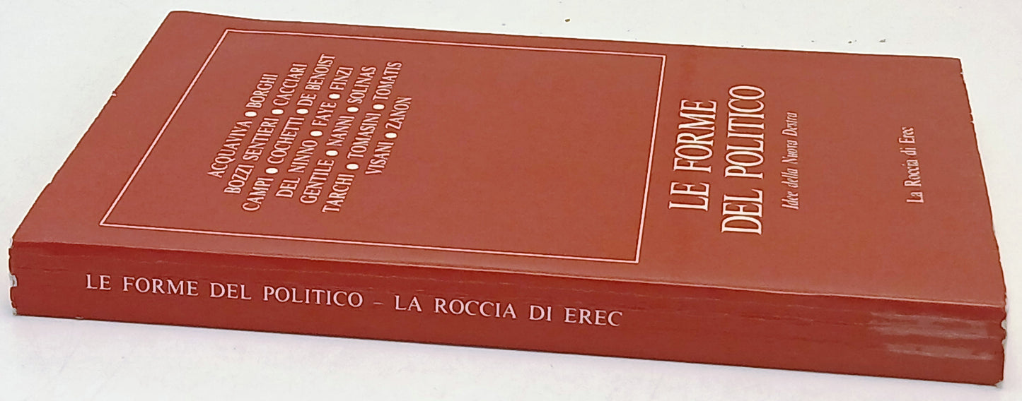 Le forme del Politico Idee della Nuova Destra- La Roccia di Erec- 1a ed.- ZFS146