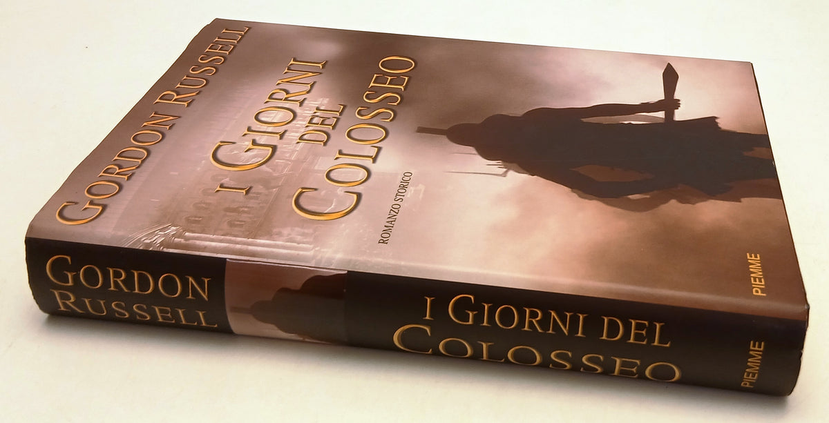 I giorni del Colosseo - Gordon Russel - Piemme - 1a ed. - ZFS46