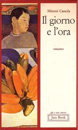 IL GIORNO E L'ORA - MIMMI CASSOLA - JACA BOOK - B - XFS