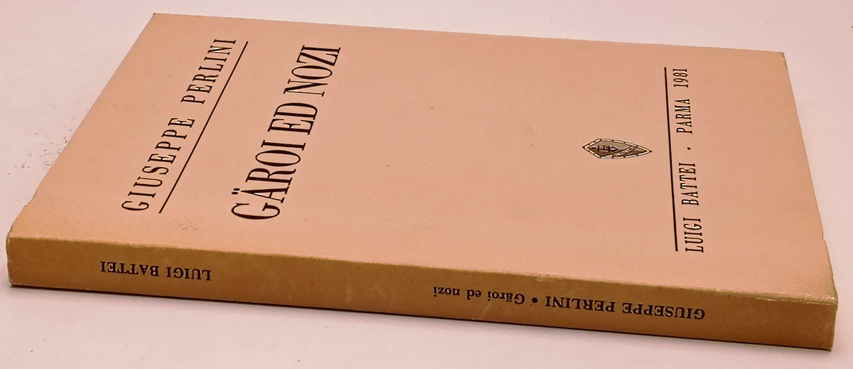 Garoi ed nozi - Giuseppe Perlini - Battei - poesie dialetto parmigiano - ZFS298