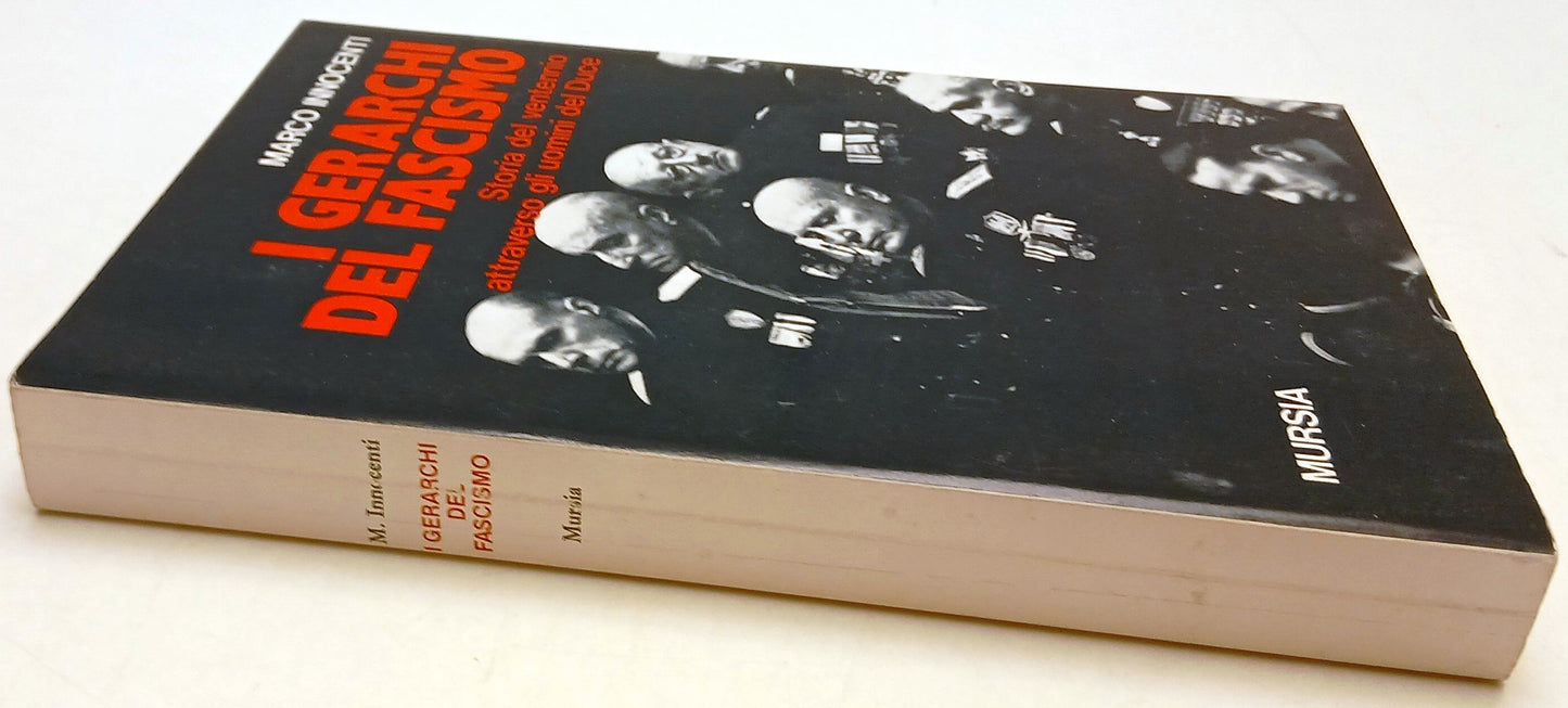 I gerarchi del fascismo Storia ventennio Duce - Marco Innocenti - Mursia- ZFS204