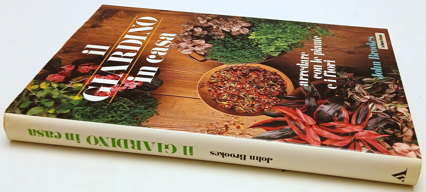 Il giardino in casa Arredare piante fiori- John Brooks- Mondadori- 1a ed.-YFS228