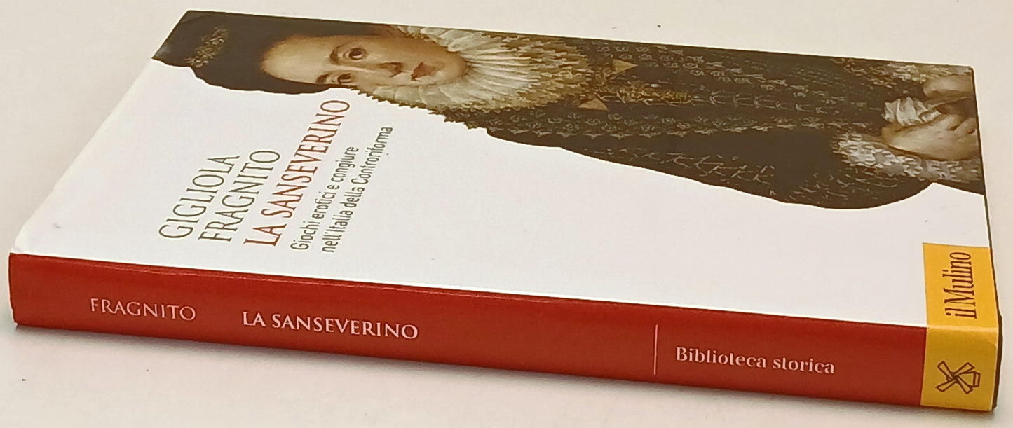La Sanseverino - Gigliola Fragnito - Il Mulino - 1a ed. - ZFS155
