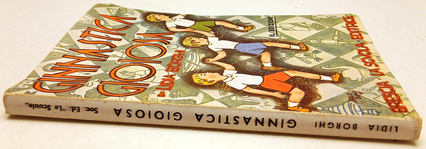 Ginnastica gioiosa - Lidia Borghi - La Scuola - 2a ed. 1939 - XFS212