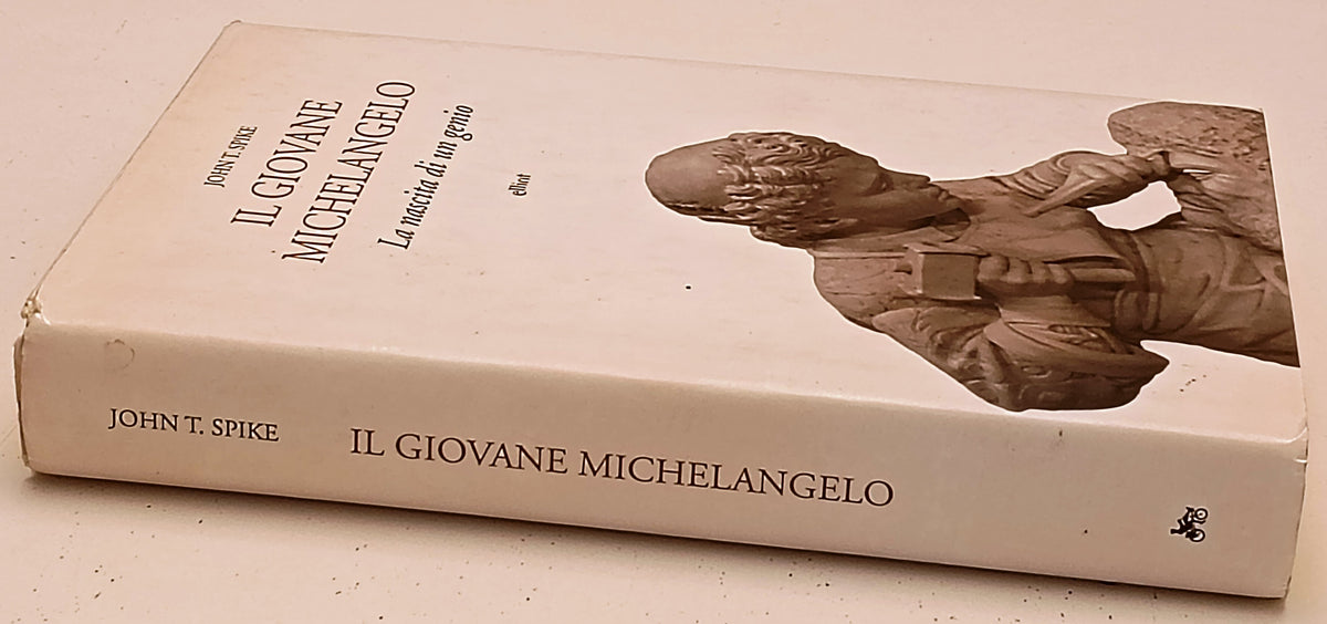 Il giovane Michelangelo Nascita genio - John T. Spike - Elliot - 1a ed.- YFS969