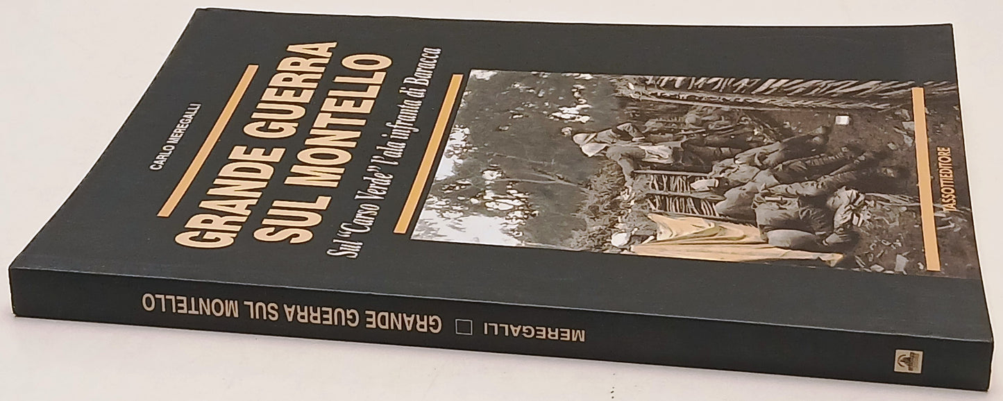 Grande Guerra sul Montello Baracca - Carlo Meregalli - Tassotti- 1a ed.- ZFS237