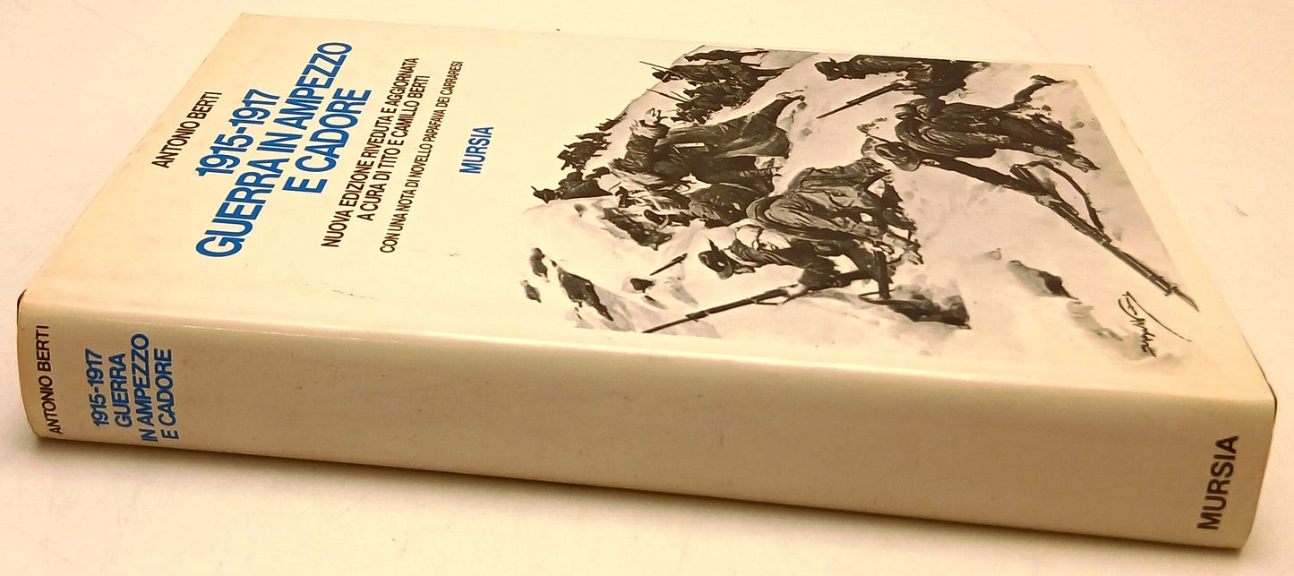 1915-1917 Guerra in Ampezzo e Cadore- Antonio Berti - Mursia - Nuova ed.- ZFS135