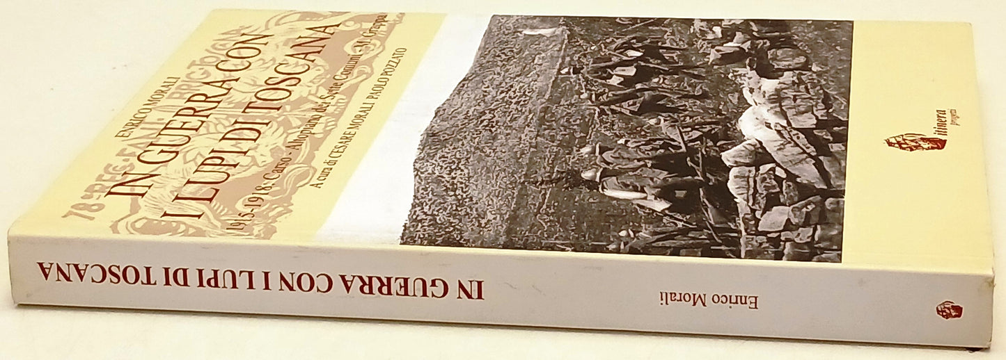 In guerra con i Lupi di Toscana Carso - Enrico Morali- Itinera- 1a ed.- ZFS217