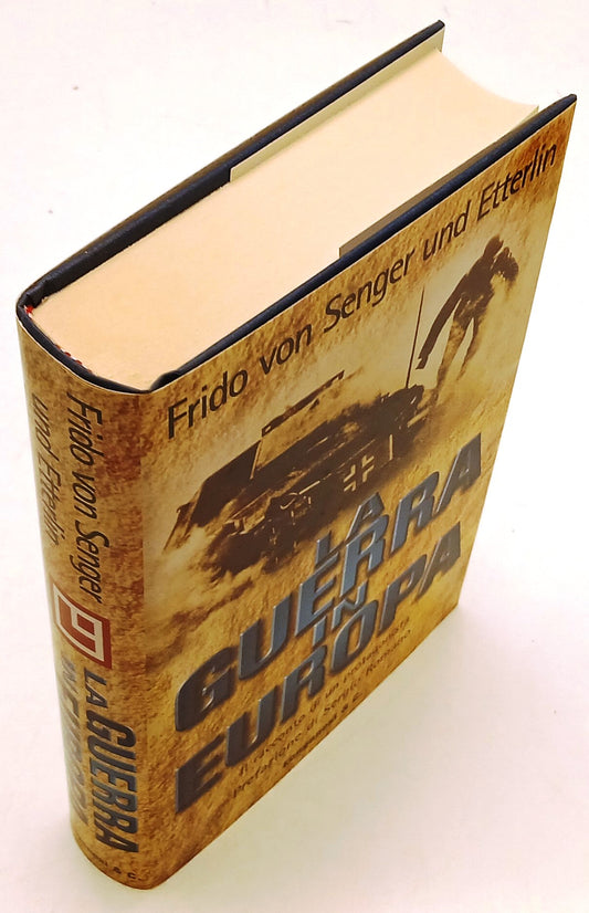 La guerra in Europa - Frido von Senger und Etterlin - Longanesi - 1a ed.- ZFS198