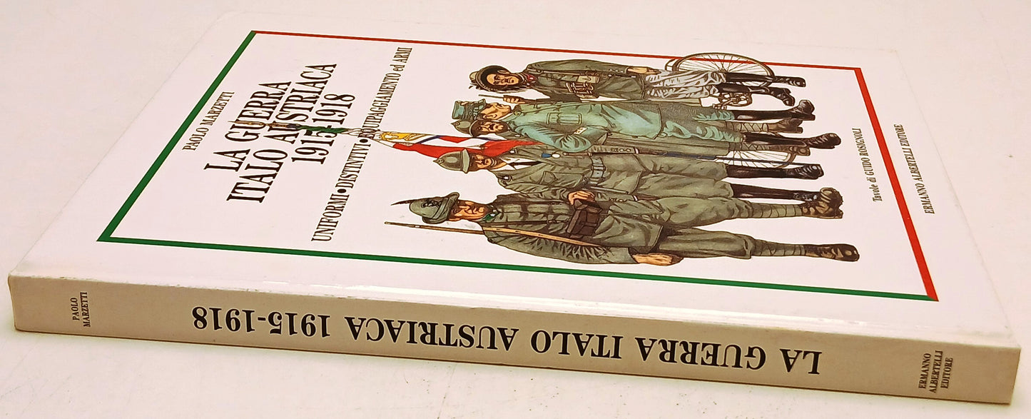 La Guerra Italo Austriaca 1915-1918 - Paolo Marzetti- Ermanno Albertelli- YFS797