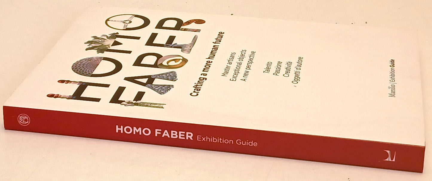 Homo Faber Crafting a more human future - Marsilio Exhibition Guide - ZFS154