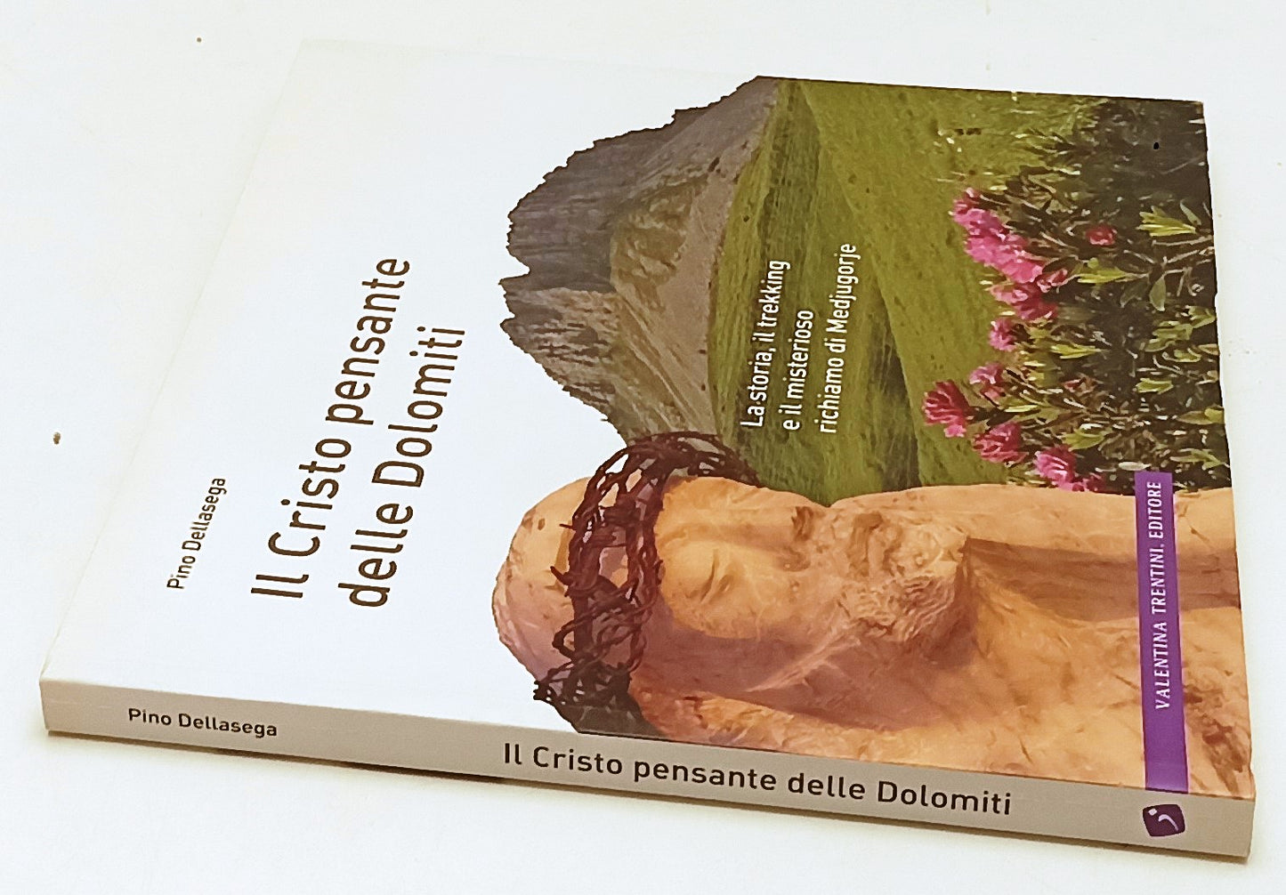 LV- IL CRISTO PENSANTE DELLE DOLOMITI - DELLASEGA- VALENTINA TRENTINI- B- YFS363