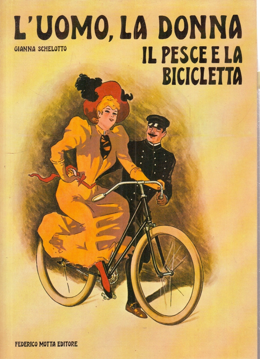 LZ- L'UOMO LA DONNA IL PESCE E LA BICICLETTA - SCHELOTTO- MOTTA- 1983- B- ZFS155