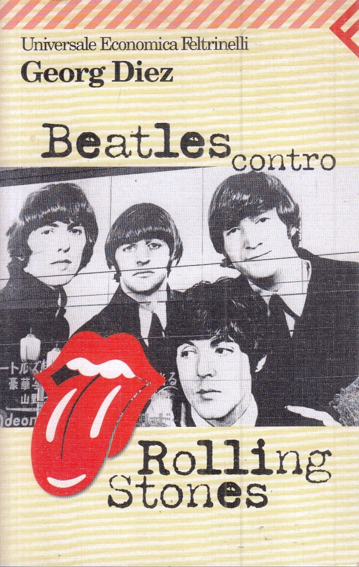 LN- BEATLES CONTRO ROLLING STONES - GEORG DIEZ - FELTRINELLI - UE-- 2001- B- XFS