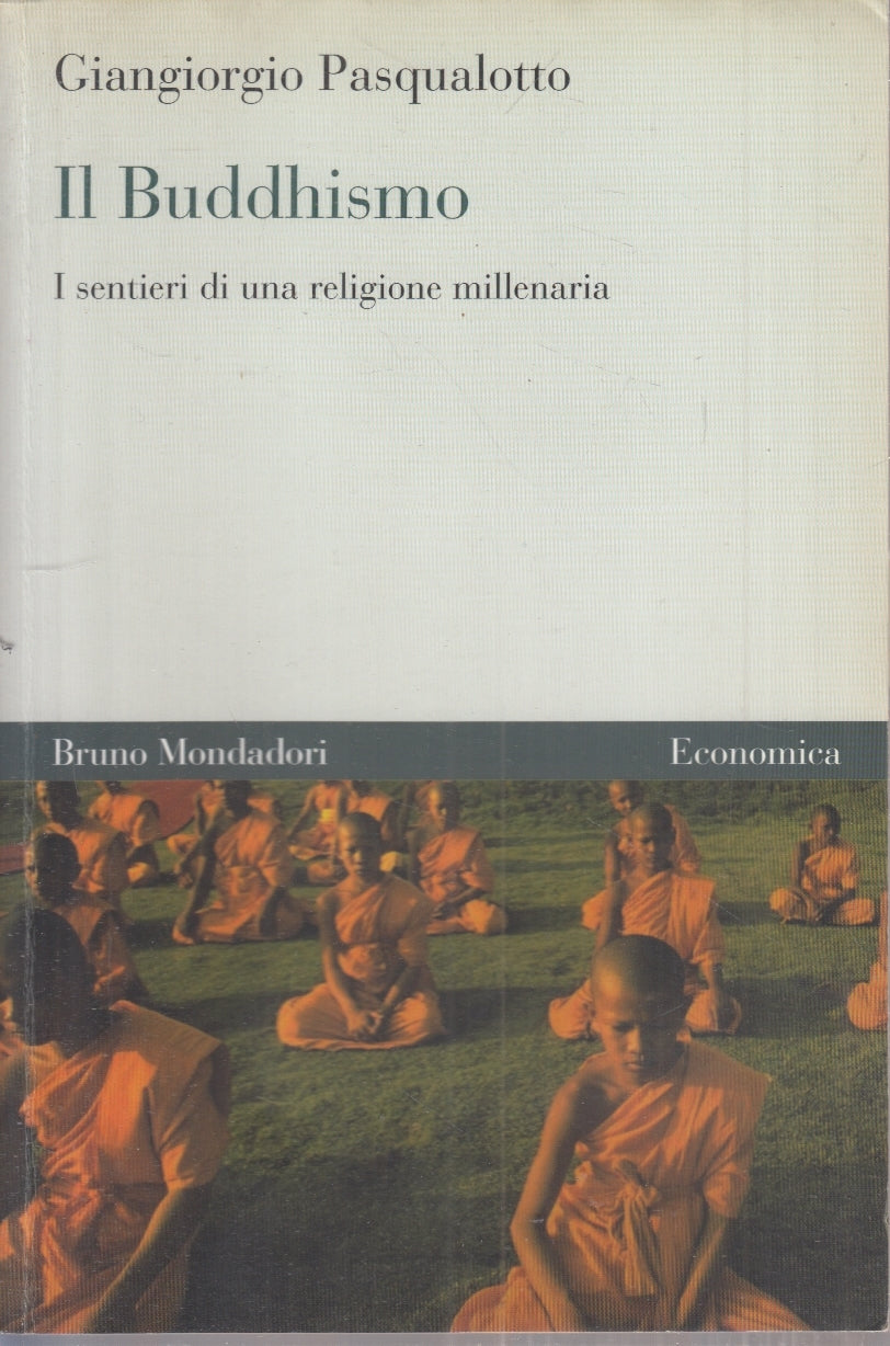 LD- IL BUDDHISMO - GIANGIORGIO PASQUALOTTO - BRUNO MONDADORI--- 2003- B- ZFS192