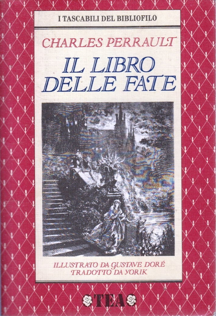 IL LIBRO DELLE FATE- CHARLES PERRAULT- TEA- TASCABILI BIBLIOFILO- B- ZFS177