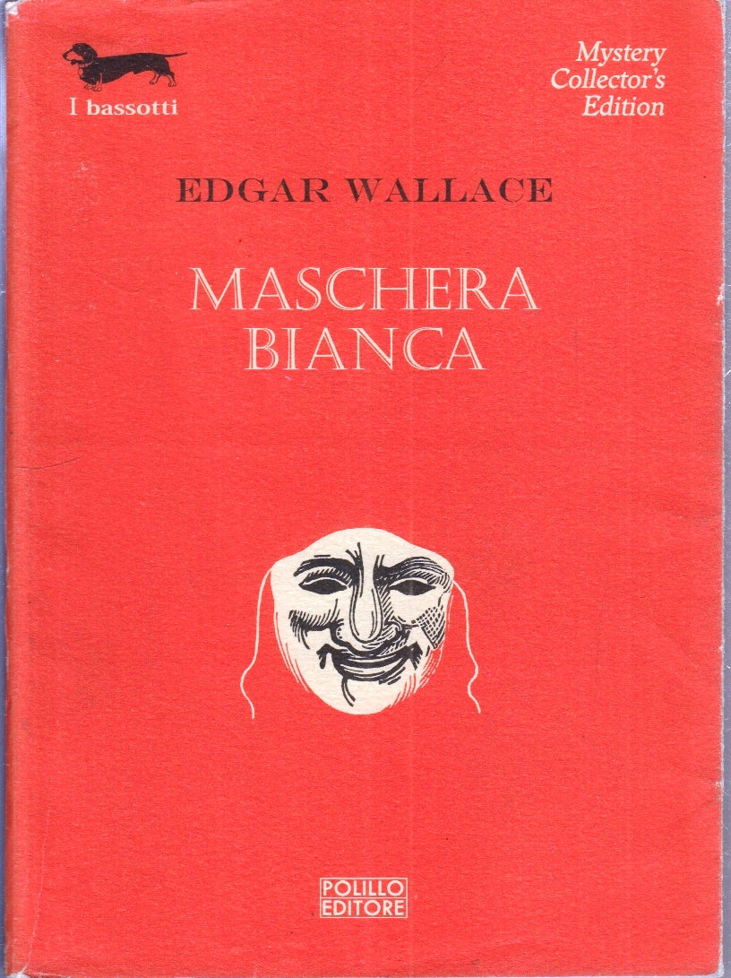 LG- MASCHERA BIANCA - EDGAR WALLACE - POLILLO - I BASSOTTI- 1a ED.- 2006- B- XFS