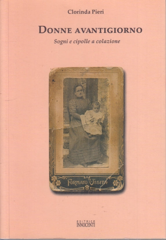 LZ- DONNE AVANTIGIORNO SOGNI E CIPOLLE A COLAZIONE - CLORINDA PIERI - B - YFS392