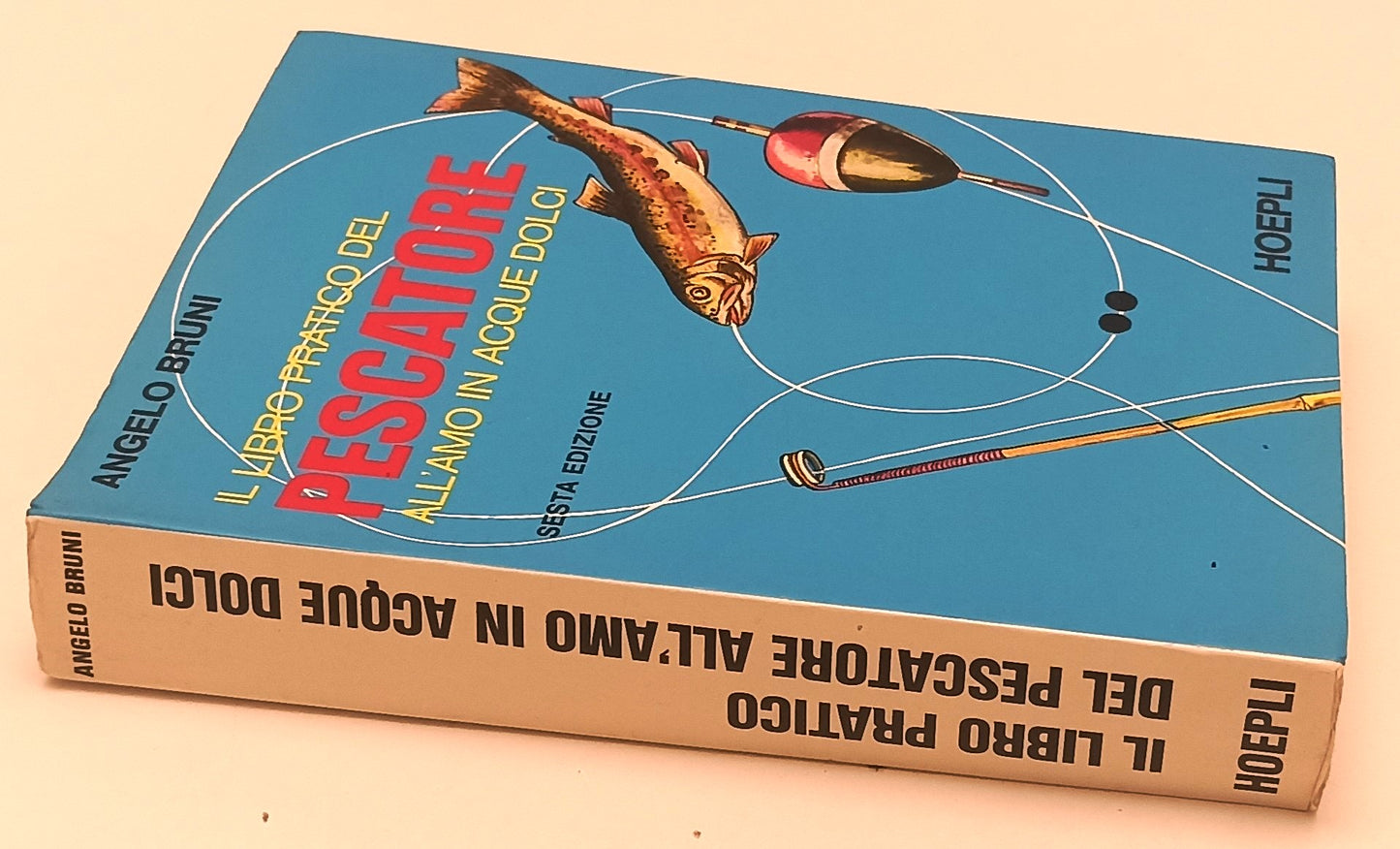 LZ- IL LIBRO PRATICO DEL PESCATORE ALL'AMO ACQUE DOLCI- BRUNI- HOEPLI- B- YFS327