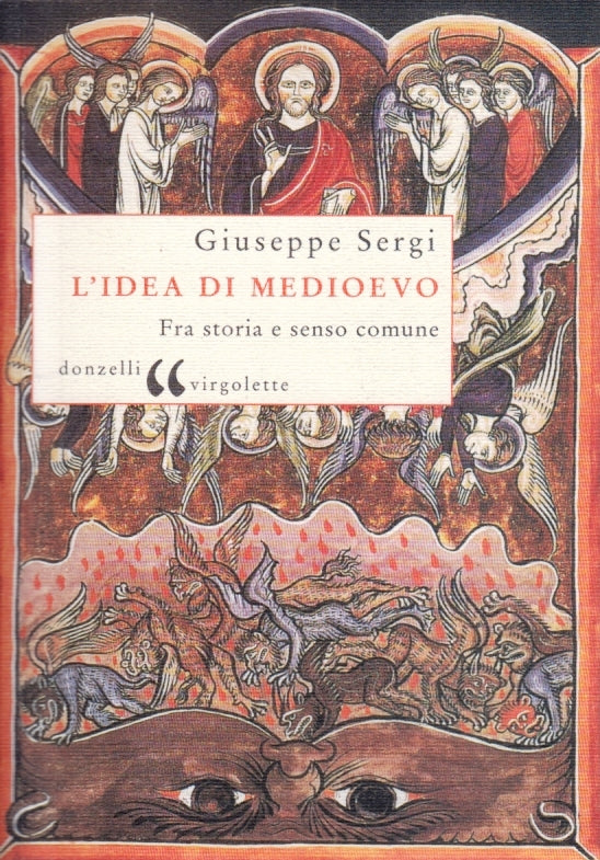 LS- L'IDEA DI MEDIOEVO - GIUSEPPE SERGI - DONZELLI- VIRGOLETTE-- 2005- B- YFS194