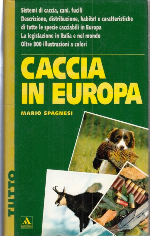 LZ- CACCIA IN EUROPA - MARIO SPAGNESI - MONDADORI- ILLUSTRATI-- 1993- CS- YFS400