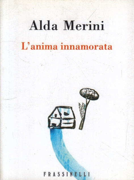 LN- L'ANIMA INNAMORATA - ALDA MERINI - FRASSINELLI --- 2000- BS- YFS400