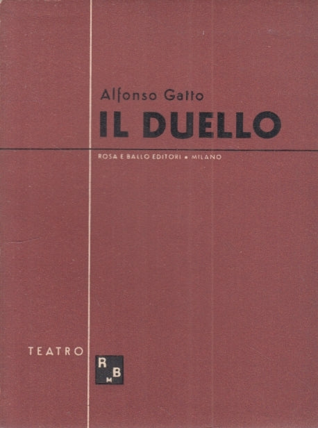 IL DUELLO - ALFONSO GATTO - ROSA E BALLO - TEATRO -- 1944- B- YFS400