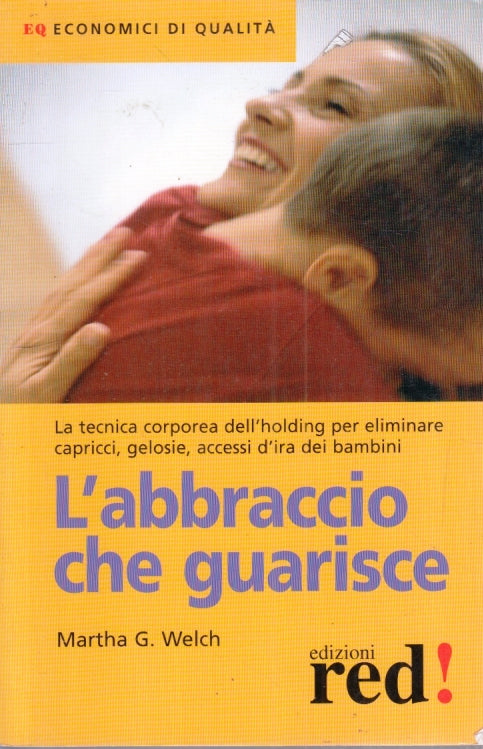 LZ- L'ABBRACCIO CHE GUARISCE - MARTHA G. WELCH - RED --- 2006- B- YFS400