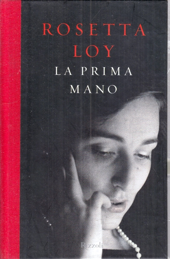 LN- LA PRIMA MANO - ROSETTA LOY - RIZZOLI - LA SCALA -- 2009 - C - YFS197