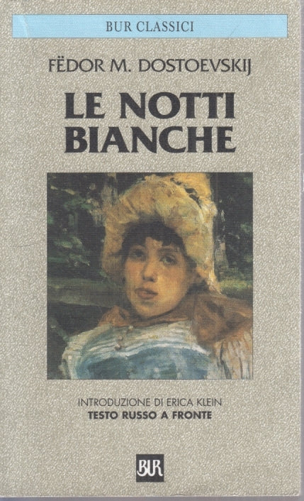 LN- LE NOTTI BIANCHE RUSSO A FRONTE - DOSTOEVSKIJ- RIZZOLI- BUR CLASSICI- B- XFS