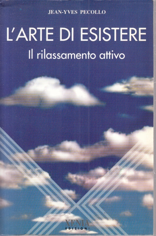 LZ- L'ARTE DI ESISTERE RILASSAMENTO ATTIVO - JEAN-YVES PECOLLO- XENIA- B- YFS627