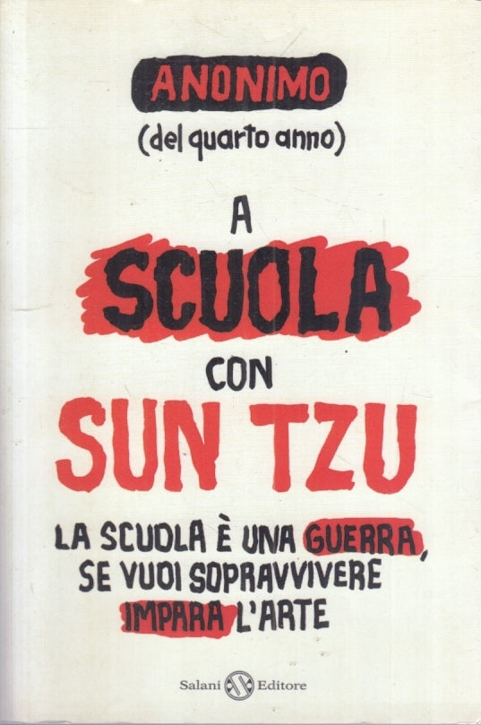LZ- A SCUOLA CON SUN TZU - ANONIMO DEL QUARTO ANNO - SALANI --- 2014 - B- YFS630