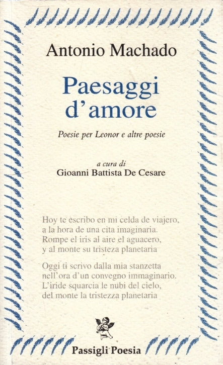 PAESAGGI D'AMORE - ANTONIO MACHADO - PASSIGLI - POESIA -- 2010 - B - YFS630