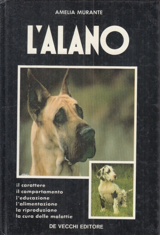 LZ- L'ALANO CARATTERE COMPORTAMENTO - AMELIA MURANTE- DE VECCHI- 1989- C- YFS630