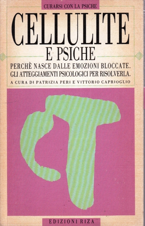 LZ- CURARSI CON LA PSICHE CELLULITE E PSICHE -- RIZA --- 1993 - B - YFS630