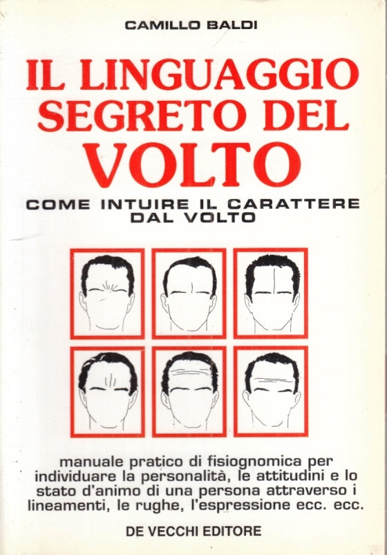 LZ- IL LINGUAGGIO SEGRETO DEL VOLTO- CAMILLO BALDI- DE VECCHI--- 1995- B- YFS667