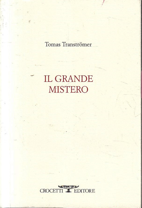 LN- IL GRANDE MISTERO - TOMAS TRANSTROMER - CROCETTI - KYLIX -- 2011 - B- YFS17