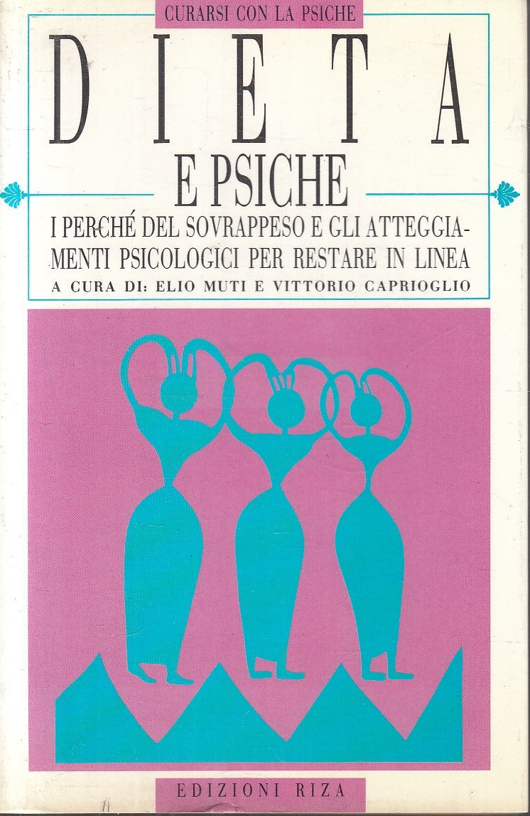 LZ- CURARSI CON LA PSICHE DIETA SOVRAPPESO - CAPRIOGLIO- RIZA--- 1991- B- YFS31