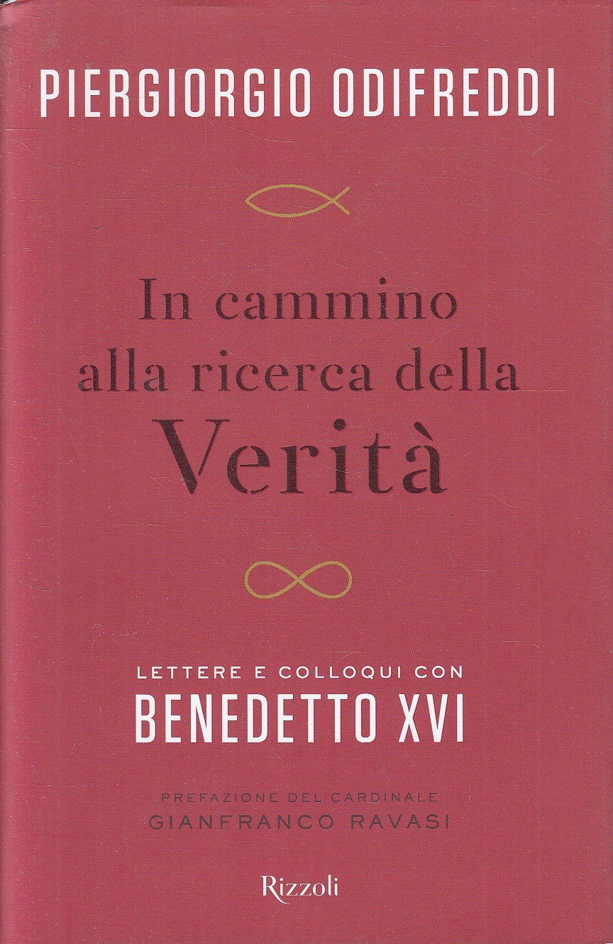 LD- IN CAMMINO ALLA RICERCA DELLA VERITA' - ODIFREDDI- RIZZOLI- 2022- CS- YFS31